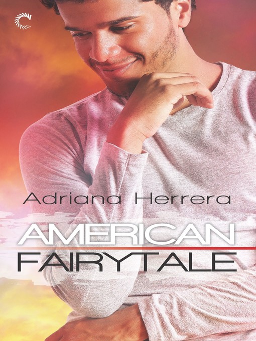 Title details for American Fairytale--A Multicultural Romance by Adriana Herrera - Available